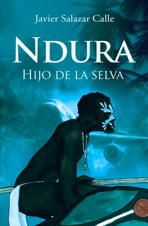 Portada de Ndura. Hijo de la selva