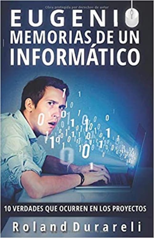 Portada de Eugenio, memorias de un informático. 10 verdades que ocurren en los proyectos